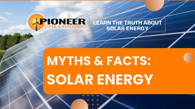 Myths And Facts About Solar Energy